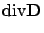 $\displaystyle {\rm div} {\bf D}$