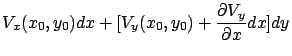 $\displaystyle V_x (x_0, y_0 )dx + [V_y (x_0, y_0 ) + \frac{\partial V_y}{\partial x}dx ]dy$