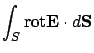 $\displaystyle \int_S {\rm rot}{\bf E}\cdot d{\bf S}$