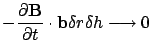 $\displaystyle - \frac{\partial {\bf B}}{\partial t}\cdot {\bf b} \delta r \delta h \longrightarrow 0$