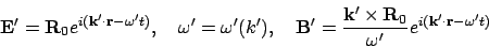 \begin{displaymath}
{\bf E}' ={\bf R}_0 e^{i({\bf k}'\cdot{\bf r} - \omega' t)},...
...s {\bf R}_0 }{\omega'} e^{i({\bf k}'\cdot{\bf r} - \omega' t)}
\end{displaymath}