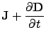 $\displaystyle {\bf J} + \frac{\partial {\bf D}}{\partial t}$