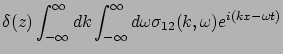 $\displaystyle \delta (z) \int_{-\infty}^{\infty} dk
\int_{-\infty}^{\infty}
d\omega \sigma_{12} (k, \omega) e^{i(kx-\omega t)}$