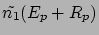 $\displaystyle \tilde{n_1} (E_p + R_p )$