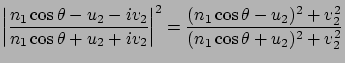 $\displaystyle \left\vert \frac{n_1 \cos\theta - u_2 - iv_2 }
{n_1 \cos\theta + ...
... \frac{ (n_1 \cos\theta - u_2)^2 + v_2^2 }
{ (n_1 \cos\theta + u_2)^2 + v_2^2 }$