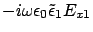 $\displaystyle -i\omega \epsilon_0 \tilde{\epsilon}_1 E_{x1}$