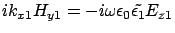 $\displaystyle ik_{x1}H_{y1} =
-i\omega \epsilon_0 \tilde{\epsilon_1} E_{z1}$