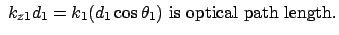 $\displaystyle \ k_{z1}d_1 = k_1 (d_1 \cos \theta_1) \
{\rm is \ optical \ path \ length}.$