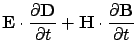 $\displaystyle {\bf E}\cdot\frac{\partial {\bf D}}{\partial t}
+ {\bf H}\cdot\frac{\partial {\bf B}}{\partial t}$