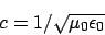 \begin{displaymath}
c = 1/\sqrt{\mu_0 \epsilon_0 }
\end{displaymath}