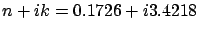 $n + ik = 0.1726+ i3.4218$