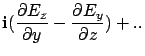 $\displaystyle {\bf i}(\frac{\partial E_z }{\partial y} -
\frac{\partial E_y}{\partial z}) + ..$