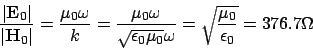 \begin{displaymath}
\frac{\vert{\bf E}_0 \vert}{\vert{\bf H}_0\vert} = \frac{\mu...
...u_0} \omega} = \sqrt{\frac{\mu_0}{\epsilon_0}}
= 376.7 \Omega
\end{displaymath}